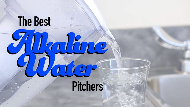 BEST-ALKALINE-WATER-PITCHER-UPDATED-FOR-2020-feature