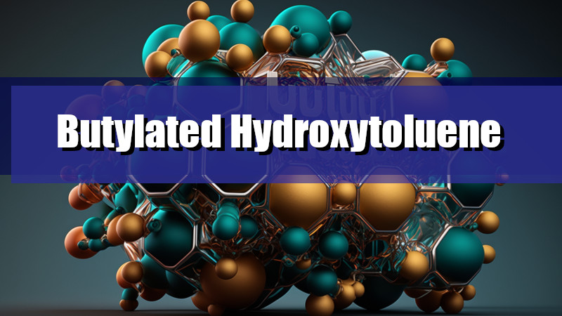 Butylated Hydroxytoluene - feature