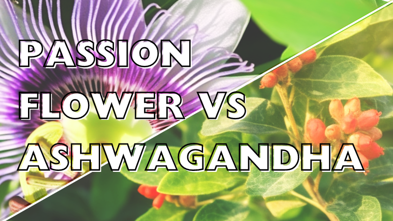 passion flower vs ashwagandha