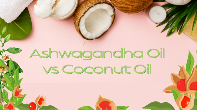 ashwagandha root vs coconut oil - featured