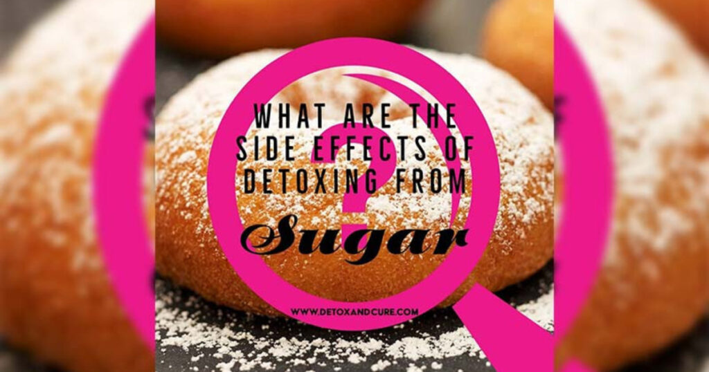 Side Effects Of Detoxing From Sugar - sweet sugar